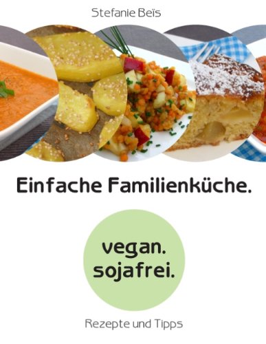  - Einfache Familienküche: vegan. sojafrei