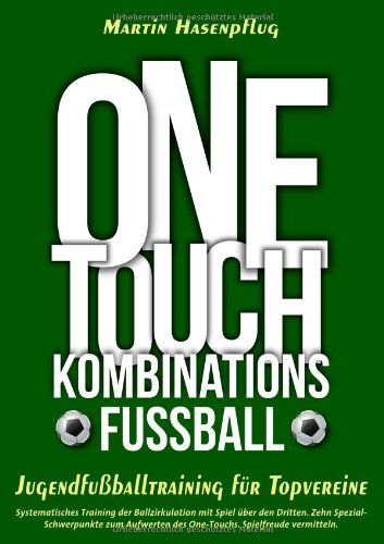  - One-Touch-Kombinationsfußball: Jugendfußballtraining für Topvereine