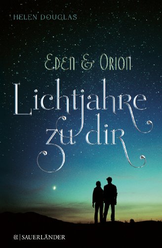  - Eden und Orion: Lichtjahre zu dir