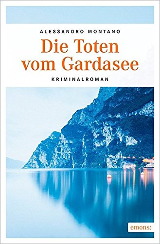  - Die Toten vom Gardasee: Kriminalroman