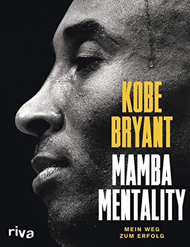 Bryant, Kobe - Mamba Mentality - Mein Weg zum Erfolg