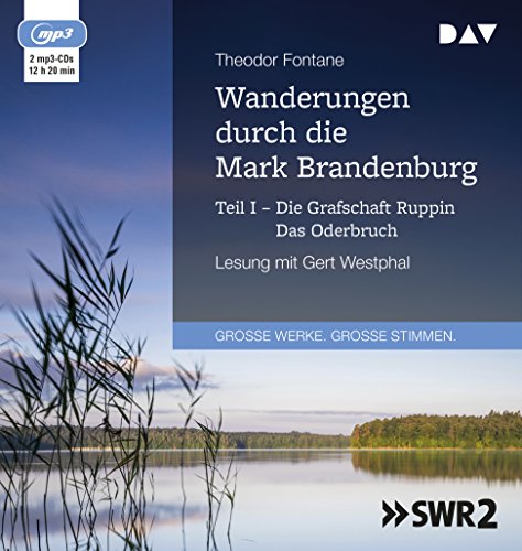  - Wanderungen durch die Mark Brandenburg – Teil I: Die Grafschaft Ruppin / Das Oderbruch: Lesung mit Gert Westphal (2 mp3-CDs)