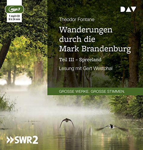  - Wanderungen durch die Mark Brandenburg – Teil III: Spreeland: Lesung mit Gert Westphal (1 mp3-CD)