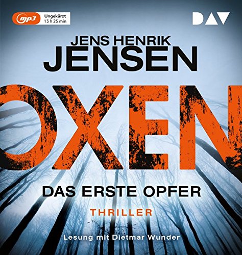  - Oxen – Das erste Opfer: Ungekürzte Lesung mit Dietmar Wunder (2 mp3-CDs)