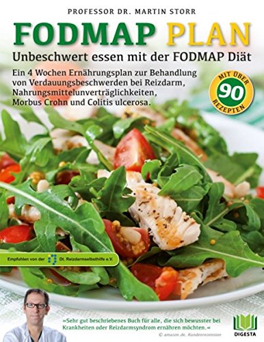  - Der FODMAP Plan - Unbeschwert essen mit der FODMAP Diät: Ein 4 Wochen Ernährungsplan zur Behandlung von Verdauungsbeschwerden bei Reizdarm, ... Morbus Crohn und Colitis ulcerosa.