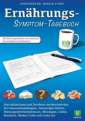  - Ernährungs-Symptom-Tagebuch: Zum Aufzeichnen und Zuordnen von Beschwerden bei Lebensmittelallergien, Nahrungsmittelintoleranzen, Unverträglichkeiten, ... Reizdarm, Morbus Crohn, Colitis und Leaky Gut