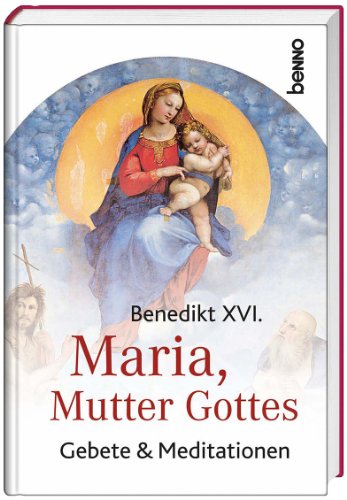  - Maria, Mutter Gottes: Gebete & Meditationen