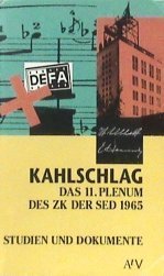  - Kahlschlag. Das 11. Plenum des ZK der SED 1965. Studien und Dokumente. ( Dokument und Essay).