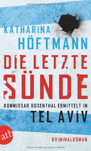  - Die letzte Sünde: Kommissar Rosenthal ermittelt in Tel Aviv