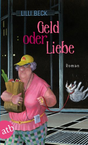  - Geld oder Liebe: Roman