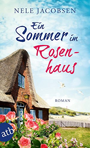  - Ein Sommer im Rosenhaus: Roman