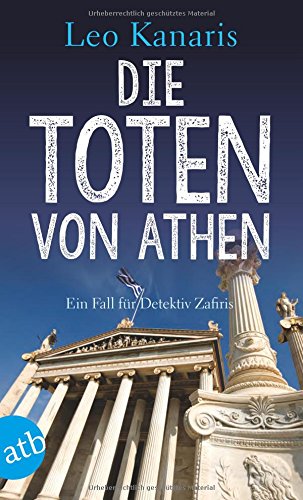  - Die Toten von Athen: Ein Fall für Detektiv Zafiris. Kriminalroman (Privatdetektiv George Zafiris, Band 2)