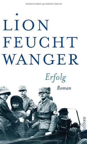  - Erfolg: Drei Jahre Geschichte einer Provinz. Roman (Feuchtwanger GW in Einzelbänden)