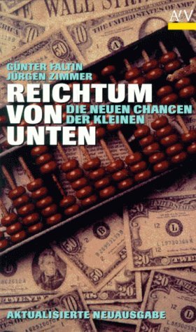  - Reichtum von unten. Die neuen Chancen der Kleinen.