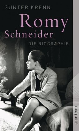  - Romy Schneider: Die Biographie