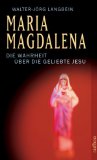  - Evangelium der Maria Magdalena: Die spirituellen Geheimnisse der Gefährtin Jesu