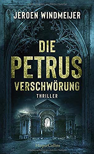 Windmeijer, Jeroen - Die Petrus-Verschwörung (Peter de Haan 1)