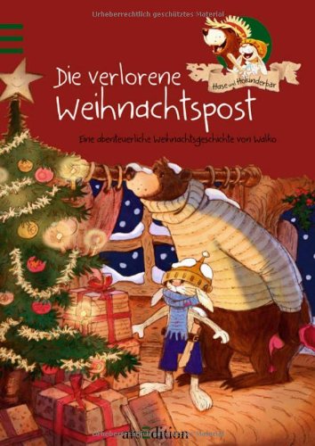  - Hase und Holunderbär - Die verlorene Weihnachtspost: Eine abenteuerliche Weihnachtsgeschichte von Walko