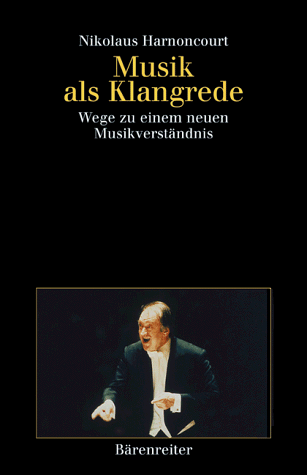  - Musik als Klangrede: Wege zu einem neuen Musikverständnis. Essays und Vorträge