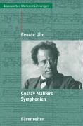  - Gustav Mahlers Symphonien: Entstehung, Deutung, Wirkung