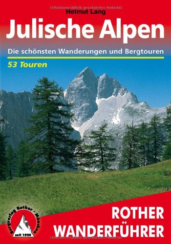  - Julische Alpen. 53 ausgewählte Wanderungen und Bergtouren (Rother Wanderführer)