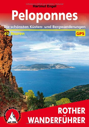  - Peloponnes: Die schönsten Küsten- und Bergwanderungen 40 Touren. Mit GPS-Daten