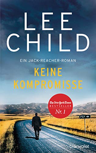  - Keine Kompromisse: Ein Jack-Reacher-Roman (Die-Jack-Reacher-Romane, Band 20)