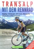  - 100 Alpenpässe mit dem Rennrad: Anfahrt, Wegelänge, Schwierigkeit, Detailkarten, Höhenprofile und Übersichtskarten: Anfahrt, Weglänge, Schwierigkeit, Detailkarten, Höhenprofile und Übersichtskarte