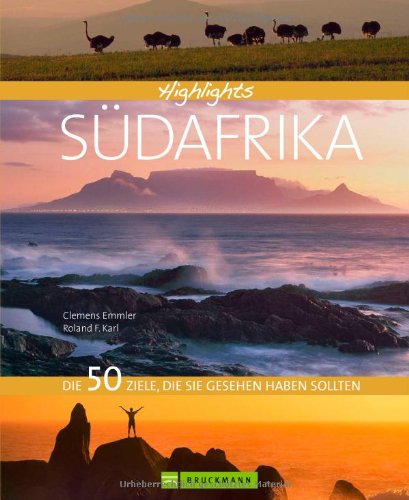  - Highlights Südafrika. Das Land der aufgehenden Sonne in einem Reisebildband. 50 Traumziele mit phantastischen Bildern und wichtigen Informationen zum ... Die 50 Ziele, die Sie gesehen haben sollten