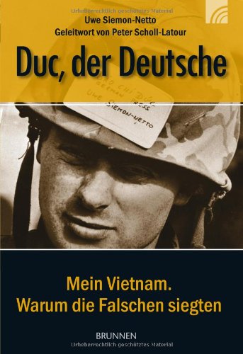  - Duc, der Deutsche: Mein Vietnam. Warum die Falschen siegten