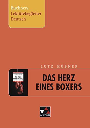  - Buchners Lektürebegleiter Deutsch / Lutz Hübner, Das Herz eines Boxers