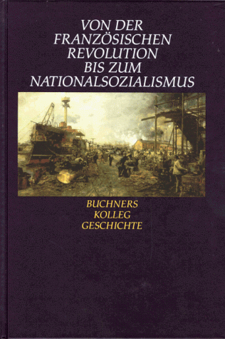  - Buchners Kolleg Geschichte, Von der Französischen Revolution bis zum Nationalsozialismus