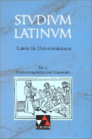 Kurz , Gebhard / Wojaczek , Günter - Studium Latinum, in 2 Tln., Tl.2, Übersetzungshilfen und Grammatik: Latein für Universitätskurse: Tl 2