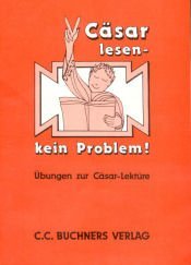  - Cäsar lesen, kein Problem!: Übungen zur Cäsar-Lektüre / Übersetzungshilfen und Lösungen: 2 Teile.