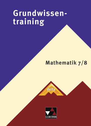  - delta Grundwissentraining Mathematik 7/8