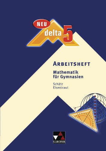  - delta - neu / Arbeitsheft 5: Mathematik für Gymnasien