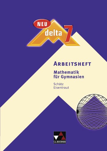  - delta - neu: delta 7 Neu Arbeitsheft. Bayern  Mathematik für Gymnasien: Mit Lösungsheft (32 S.)