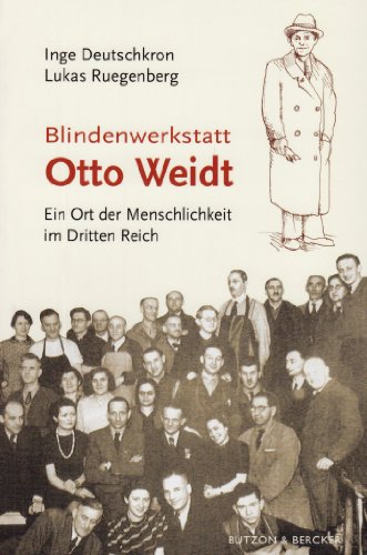  - Blindenwerkstatt Otto Weidt: Ein Ort der Menschlichkeit im Dritten Reich