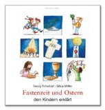  - Mit Kindern Fastenzeit und Ostern erleben: Ideen für Familie, Kindergarten und Grundschule