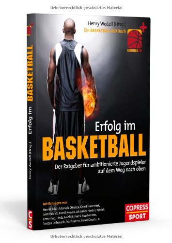  - Erfolg im Basketball: Der Ratgeber für ambitionierte Jugendspieler auf dem Weg nach oben