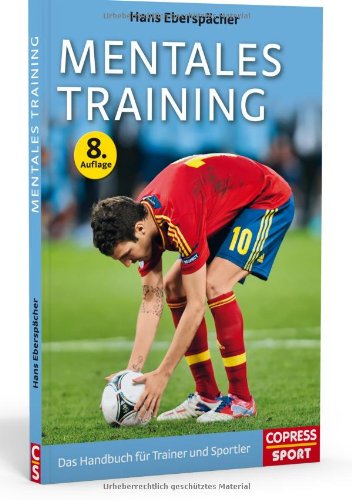  - Mentales Training: Ein Handbuch für Trainer und Sportler