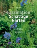  - Schattengärten gestalten: Stimmungsvolle Beetideen für jeden Garten (GU Große Gartenratgeber)