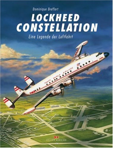  - Lockheed Constellation: Eine Legende der Luftfahrt