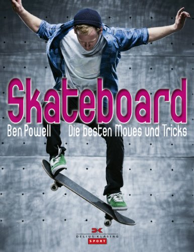  - Skateboard: Die besten Moves und Tricks