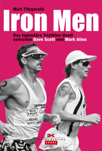  - Iron Men: Das legendäre Triathlon-Duell zwischen Dave Scott und Mark Allen