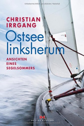  - Ostsee linksherum: Ansichten eines Segelsommers