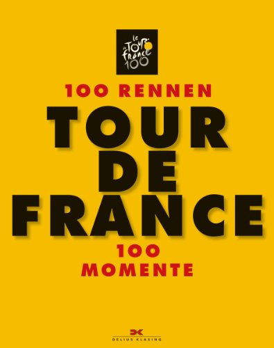  - Tour de France: 100 Rennen - 100 Momente