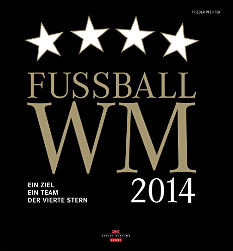  - Fußball WM 2014: Ein Ziel. Ein Team. Der vierte Stern