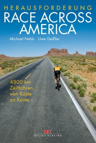  - Herausforderung Race Across America: 4800 km Zeitfahren von Küste zu Küste