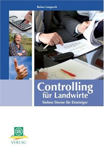  - Controlling in der Landwirtschaft: Management-Instrumente für die Praxis